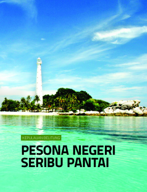 Belitung, Pesona Negeri Seribu Pulau