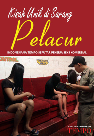 Kisah Unik di Sarang Pelacur, Indonesiana Tempo Seputar Pekerja Seks Komersial