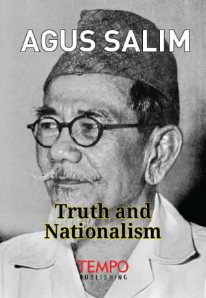 AGUS SALIM, Truth and Nationalism