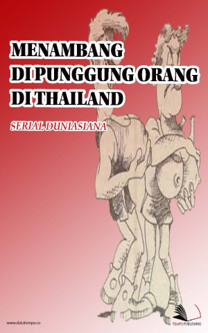 Duniasiana: Menambang di Punggung Orang di Thailand