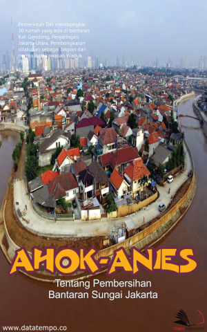 Ahok-Anies : Tentang Pembersihan Bantaran Sungai Di Jakarta