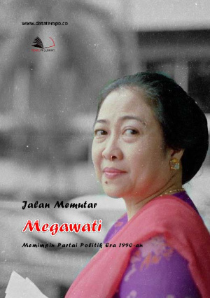 Jalan Memutar Megawati Memimpin Partai Politik Era 1990-an
