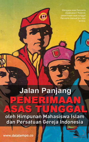 Jalan Panjang Penerimaan Asas Tunggal oleh Himpunan Mahasiswa Islam dan Persatuan Gereja Indonesia