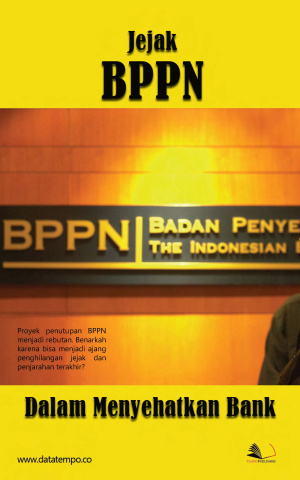 Jejak BPPN dalam Menyehatkan Bank