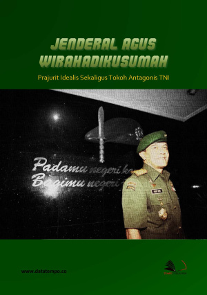 Jenderal Agus Wirahadikusumah, Prajurit Idealis Sekaligus Tokoh Antagonis TNI