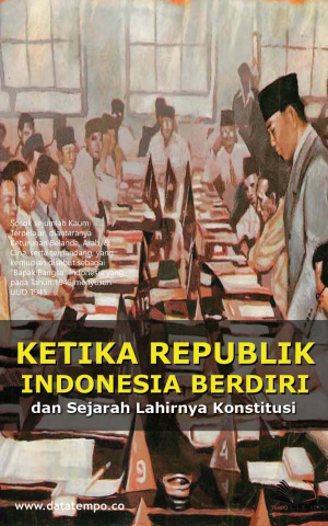 Ketika Republik Indonesia Berdiri dan Sejarah Lahirnya Konstitusi