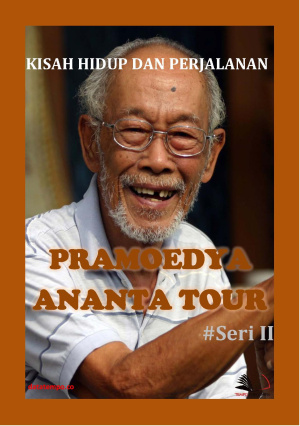 Kisah Hidup dan Perjalanan Pramoedya Ananta Tour - Seri II