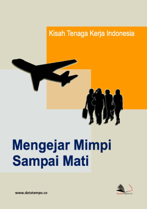 Kisah Tenaga Kerja Indonesia - Mengejar Mimpi sampai Mati