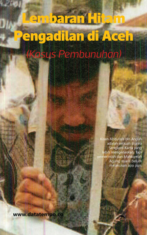 Lembaran Hitam Pengadilan di Aceh : Kasus Pembunuhan