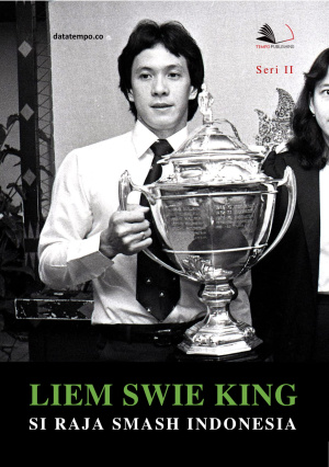 Liem Swie King Si Raja Smash Indonesia Seri II