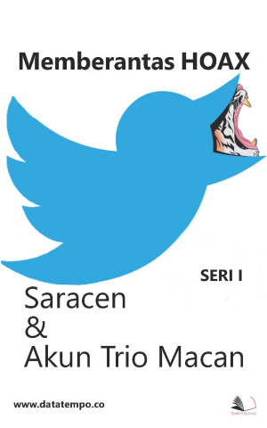 Memberantas Hoax: Saracen & Akun Trio Macan - Seri I