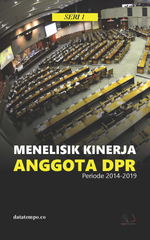 Menelisik Kinerja Angota DPR Periode 2014-2019 Seri I