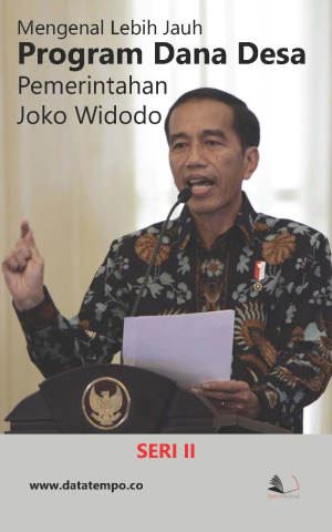 Mengenal Lebih Jauh Program Dana Desa Pemerintahan Joko Widodo Seri II
