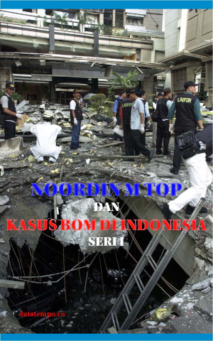 Noordin M Top dan Kasus Bom di Indonesia - Seri I