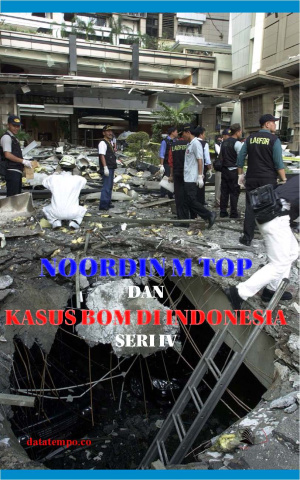 Noordin M Top dan Kasus Bom di Indonesia - Seri IV
