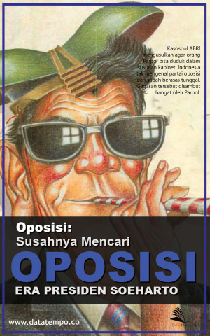 Oposisi : Susahnya Mencari Oposisi Era Presiden Soeharto