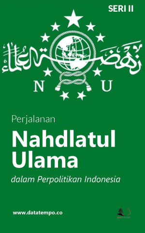 Perjalanan Nahdlatul Ulama dalam Perpolitikan Indonesia - Seri II