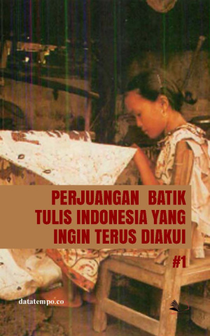 Perjuangan Batik Tulis Indonesia Yang Ingin Terus Diakui Seri I