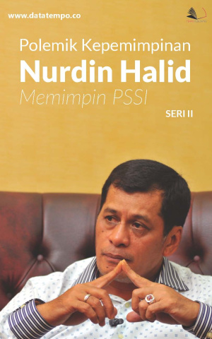 Polemik Kepemimpinan Nurdin Halid Memimpin PSSI Seri II