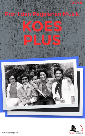 Profil dan perjalanan Musik : Koes Plus - Seri II