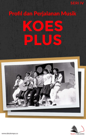 Profil dan perjalanan Musik : Koes Plus - Seri IV