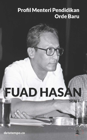 Profil Menteri Pendidikan Orde Baru : Fuad Hasan - Seri I