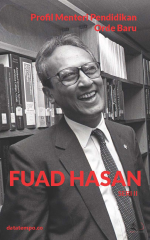 Profil Menteri Pendidikan Orde Baru : Fuad Hasan - Seri II