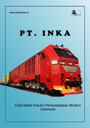 PT Inka, Cikal Bakal Industri Perkeretaapian Modern Indonesia