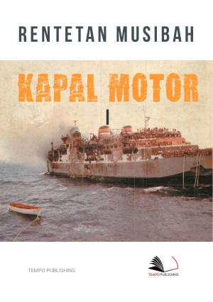 Rentetan Musibah Kapal Motor I