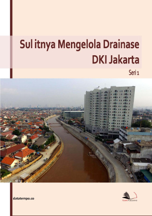 Sulitnya Mengelola Drainase DKI Jakarta