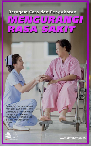 Beragam Cara dan Pengobatan Mengurangi Rasa Sakit