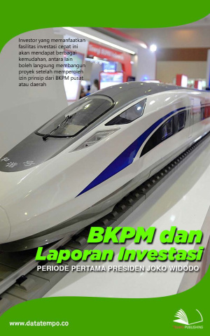 BKPM dan Laporan Investasi Periode Pertama Presiden Joko Widodo