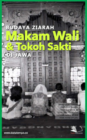Budaya Ziarah Makam Wali dan Tokoh Sakti di Jawa