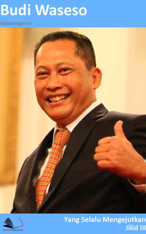 Budi Waseso yang Selalu Mengejutkan Jilid III