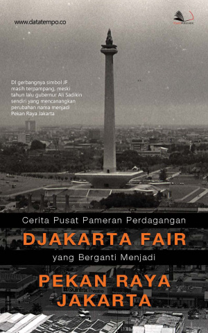 Cerita Pusat Pameran Perdagangan Djakarta Fair yang Berganti Menjadi Pekan Raya Jakarta