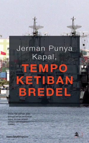 Jerman Punya Kapal, Tempo Ketiban Bredel