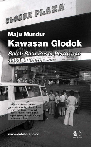 Maju Mundur Kawasan Glodok, Salah Satu Pusat Pertokoan Jakarta Lama