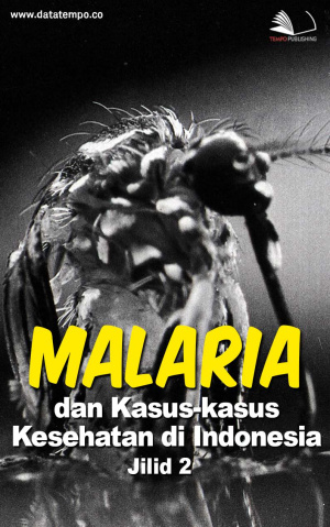 Malaria dan Kasus-kasus Kesehatan di Indonesia Jilid II