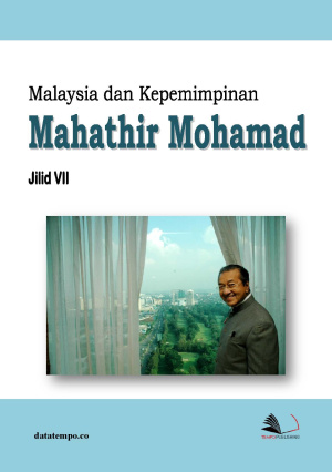 Malaysia dan Kepemimpinan Mahathir Mohamad - Jilid VII