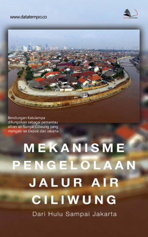 Mekanisme Pengelolaan Jalur Air Ciliwung Dari Hulu Sampai Jakarta (Melihat bendung ketulampa, pintu air, pengawas lainya dll)
