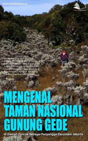 Mengenal Taman Nasional Gunung Gede di Daerah Puncak Sebagai Penyangga Ekosistem Jakarta