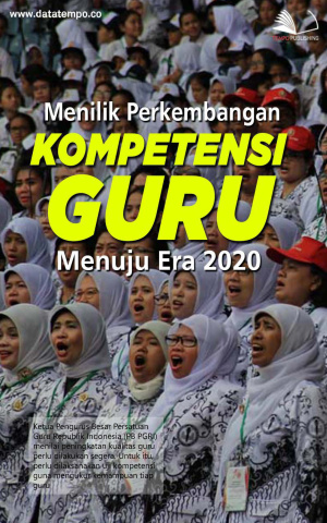 Menilik Perkembangan Kompetensi Guru Menuju Era 2020