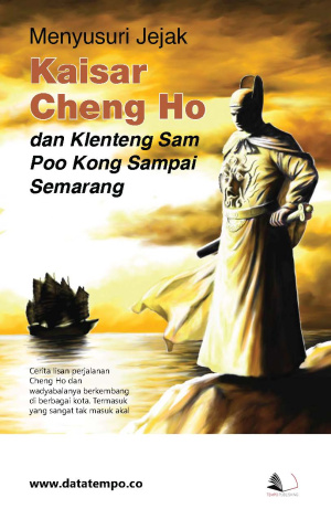 Menyusuri Jejak Kaisar Cheng Ho dan Klenteng Sam Poo Kong Sampai Semarang