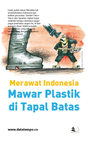 Merawat Indonesia : Mawar Plastik di Tapal Batas