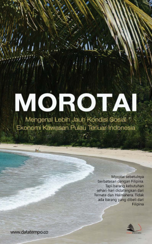Morotai - Mengenal Lebih Jauh Kondisi Sosial Ekonomi Kawasan Pulau Terluar Indonesia