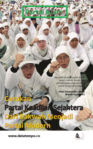 Partai Islam :  Gerakan Partai Keadilan Sejahtera Dari Dakwah Menjadi Partai Modern