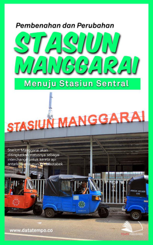 Pembenahan dan Perubahan Stasiun Manggarai Menuju Stasiun Sentral