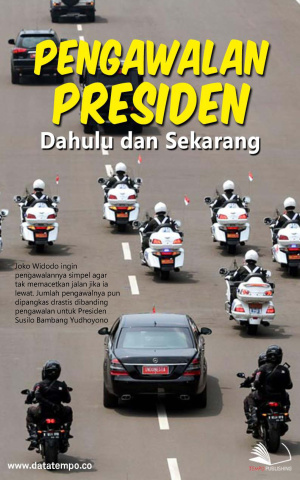 Pengawalan Presiden Dahulu dan Sekarang