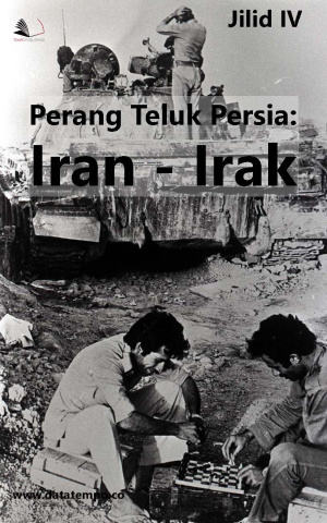 Perang Teluk Persia : Iran - Irak (Jilid IV)