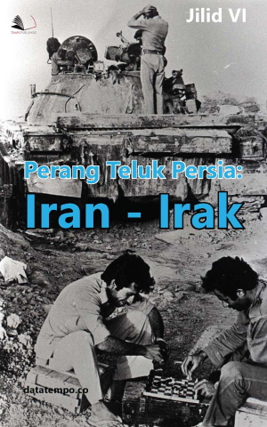 Perang Teluk Persia : Iran - Irak (Jilid VI)